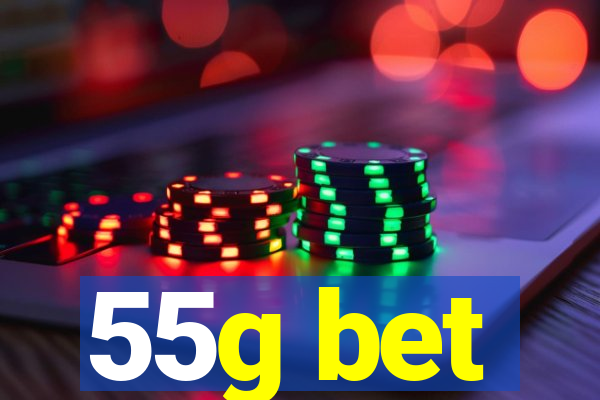 55g bet